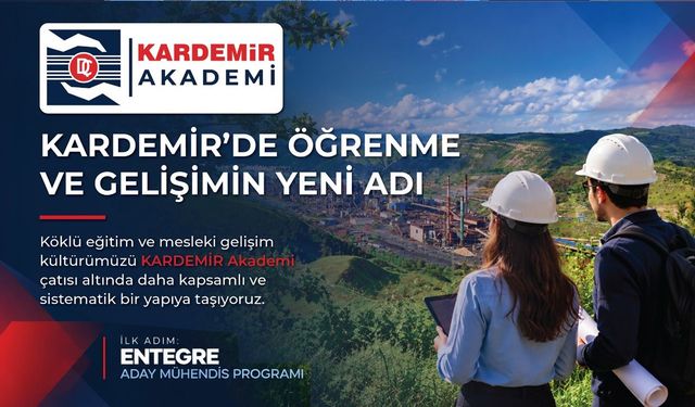 KARDEMİR AKADEMİ İLE GELECEĞİN MÜHENDİSLERİNİ YETİŞTİRECEK