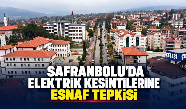 SAFRANBOLU'DA ELEKTRİK KESİNTİLERİNE ESNAF TEPKİSİ