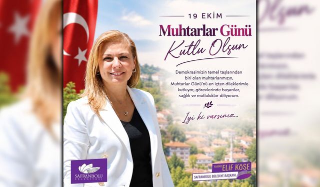 BAŞKAN KÖSE'DEN 19 EKİM MUHTARLAR GÜNÜ MESAJI