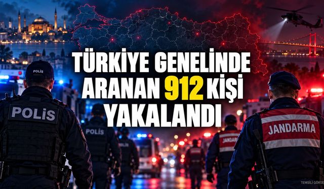 TÜRKİYE GENELİNDE ARANAN 912 KİŞİ YAKALANDI