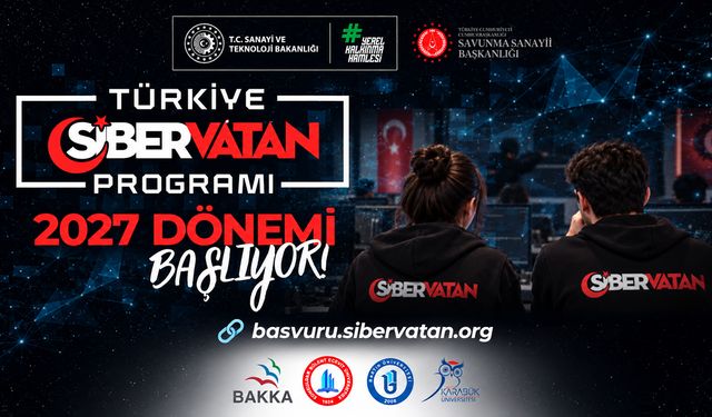 TÜRKİYE SİBER VATAN 2027 BAŞVURULARINDA SON GÜN