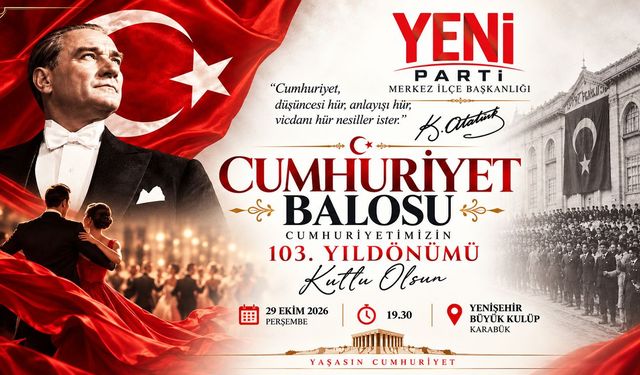 YENİ PARTİ'DEN CUMHURİYETİN 103'ÜNCÜ YILINA ÖZEL BALO