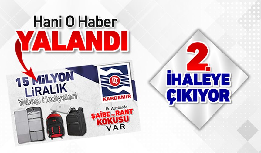 KARDEMİR ŞAİBELİ O İHALEYİ YENİLİYOR