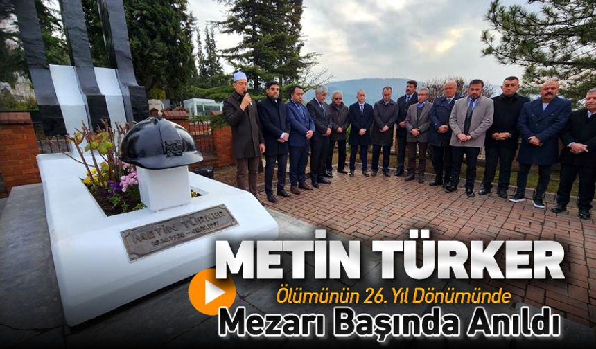 METİN TÜRKER ÖLÜMÜNÜN 26. YILINDA ANILDI