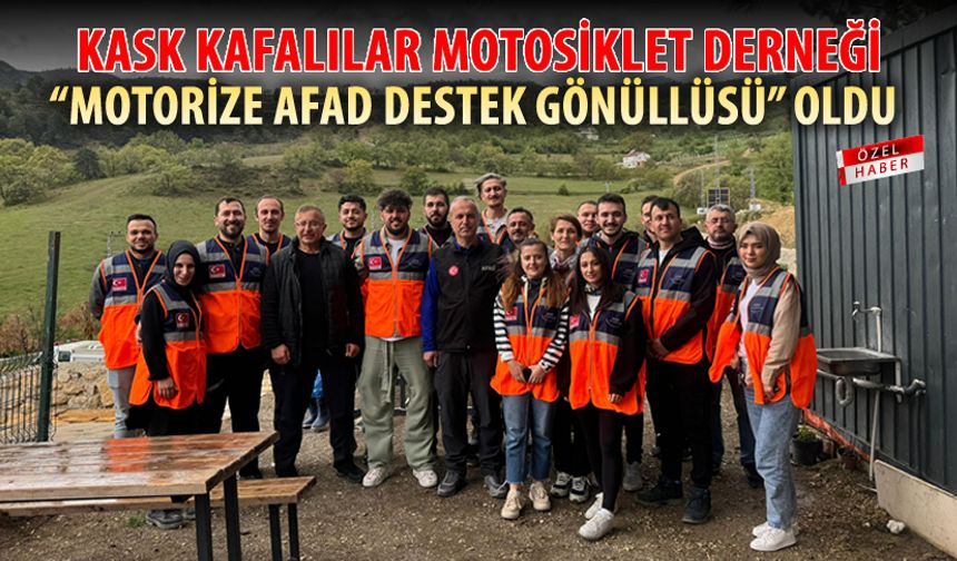 KASK KAFALILAR MOTOSİKLET DERNEĞİ "MOTORİZE AFAD DESTEK GÖNÜLLÜSÜ" OLDU