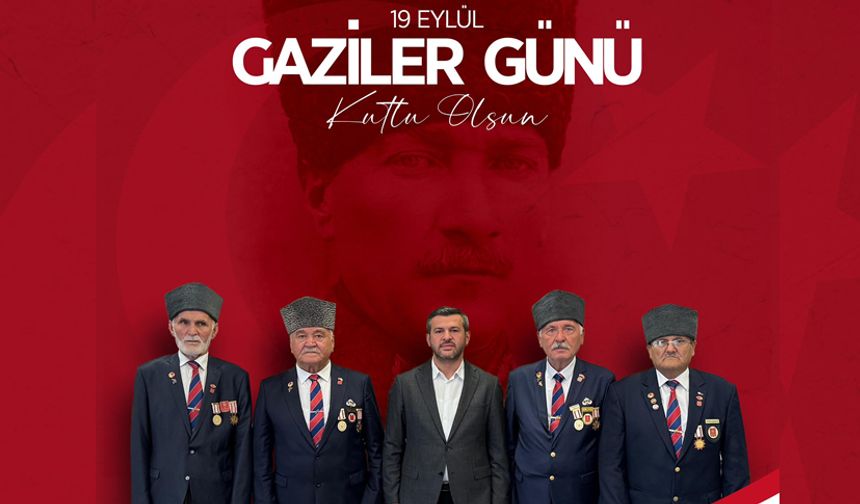 BAŞKAN ÇETİNKAYA'DAN GAZİLER GÜNÜ MESAJI