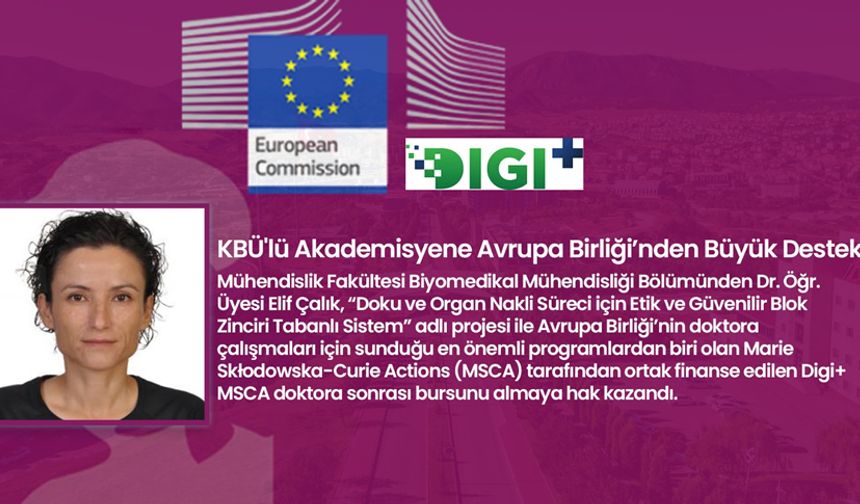 KBÜ'LÜ AKADEMİSYEN ÇALIK'A AVRUPA BİRLİĞİ'NDEN BÜYÜK DESTEK