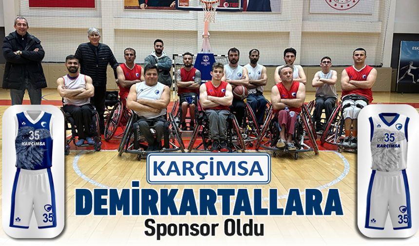 DEMİR KARTALLARA KARÇİMSA SPONSOR OLDU