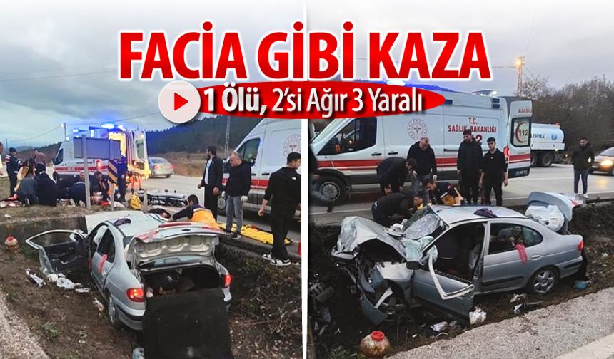 FACİA GİBİ KAZA: 1 ÖLÜ 2'Sİ AĞIR 3 YARALI