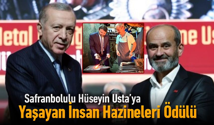 SAFRANBOLU'NUN HÜSEYİN USTASINA 'YAŞAYAN İNSAN HAZİNELERİ' ÖDÜLÜ