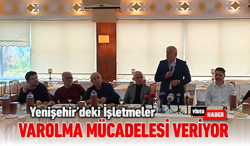 YENİŞEHİR'DEKİ İŞLETMELER VAROLMA MÜCADELESİ VERİYOR