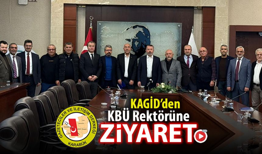 KAGİD’DEN KARABÜK ÜNİVERSİTESİ REKTÖRÜNE ZİYARET