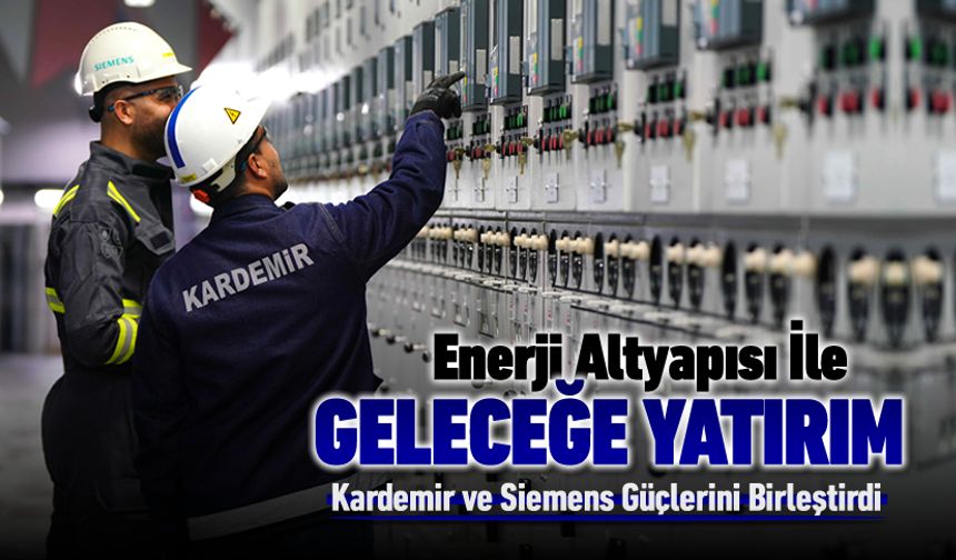 ENERJİ ALTYAPISI İLE GELECEĞE YATIRIM