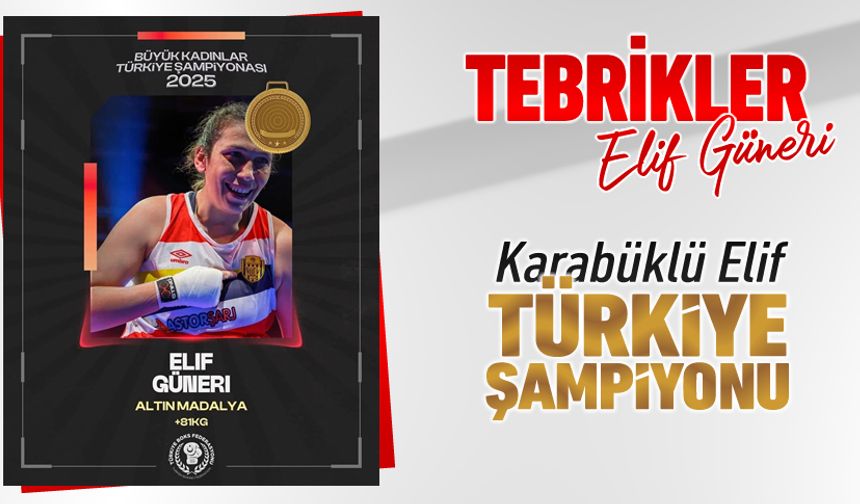 KARABÜKLÜ ELİF GÜNERİ'DEN BİR ŞAMPİYONLUK DAHA