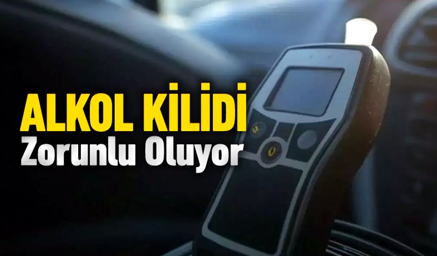 ALKOL KİLİDİ DÖNEMİ BAŞLIYOR