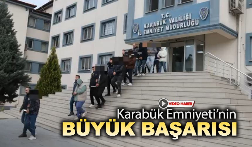 KARABÜK İL EMNİYET MÜDÜRLÜĞÜ'NDEN BÜYÜK BAŞARI