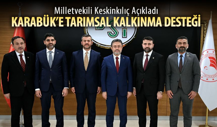 KARABÜK TARIM VE KIRSAL KALKINMA PROJESİNE DAHİL EDİLDİ