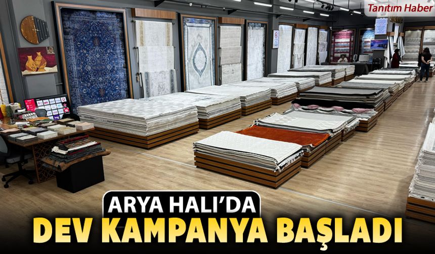 ARYA HALI SARAYI'NDA DAHA ÖNCE GÖRÜLMEMİŞ KAMPANYA