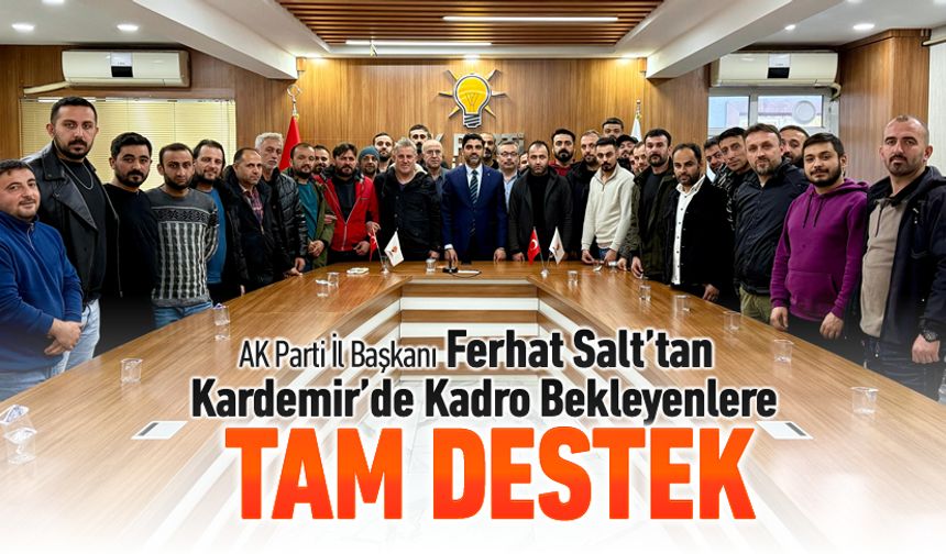 AK PARTİ İL BAŞKANI KARDEMİR'DE KADRO BEKLEYENLERİN UMUDU