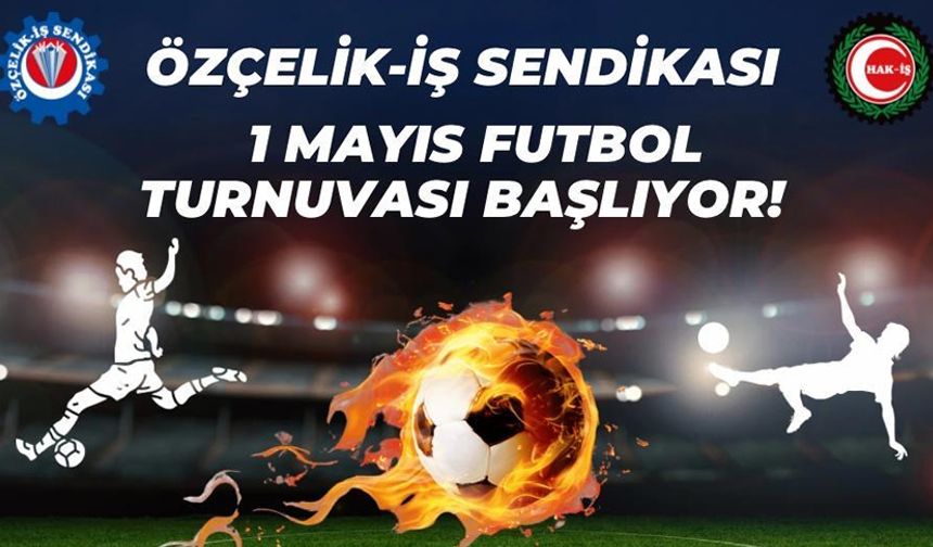 1 MAYIS FUTBOL TURNUVASI BAŞLIYOR