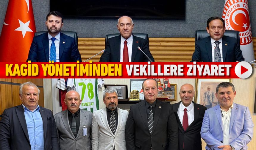 KAGİD YÖNETİMİNDEN KARABÜK MİLLETVEKİLLERİNE ZİYARET