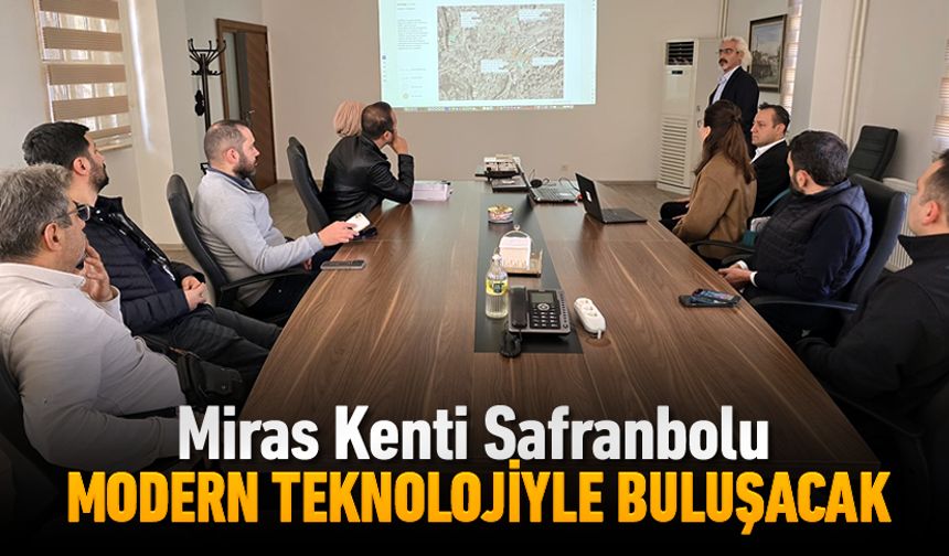 MİRAS KENTİ SAFRANBOLU MODERN TEKNOLOJİYLE BULUŞACAK