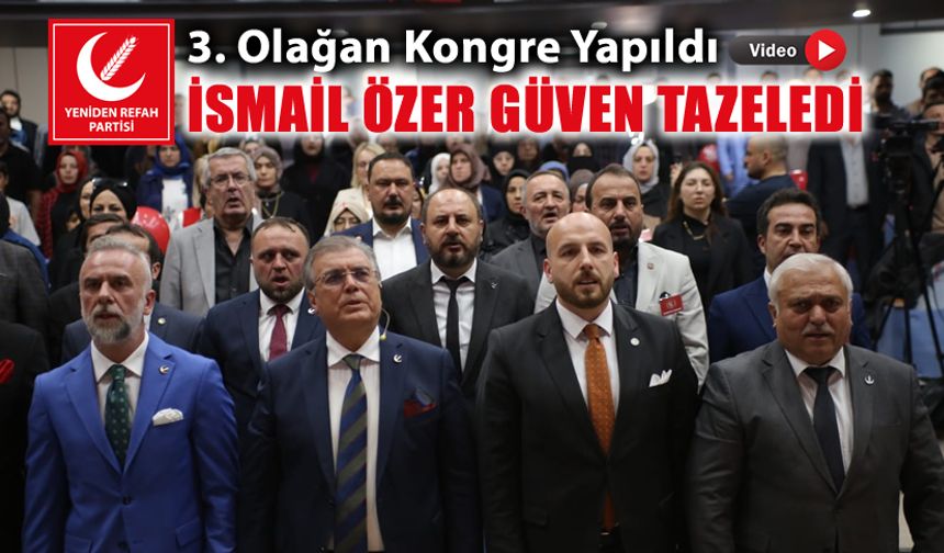 YENİDEN REFAH PARTİSİ KARABÜK İL BAŞKANLIĞI 3. OLAĞAN KONGRESİNİ GERÇEKLEŞTİRDİ