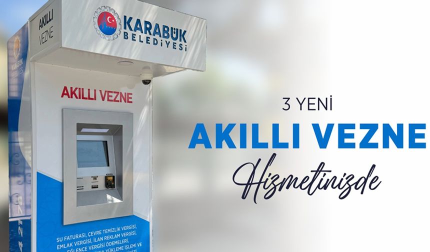 KARABÜK'TE AKILLI VEZNELER HİZMETE GİRDİ