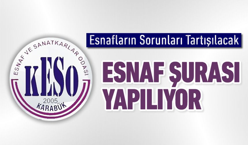 KARABÜK ESNAF ŞURASI YAPILACAK