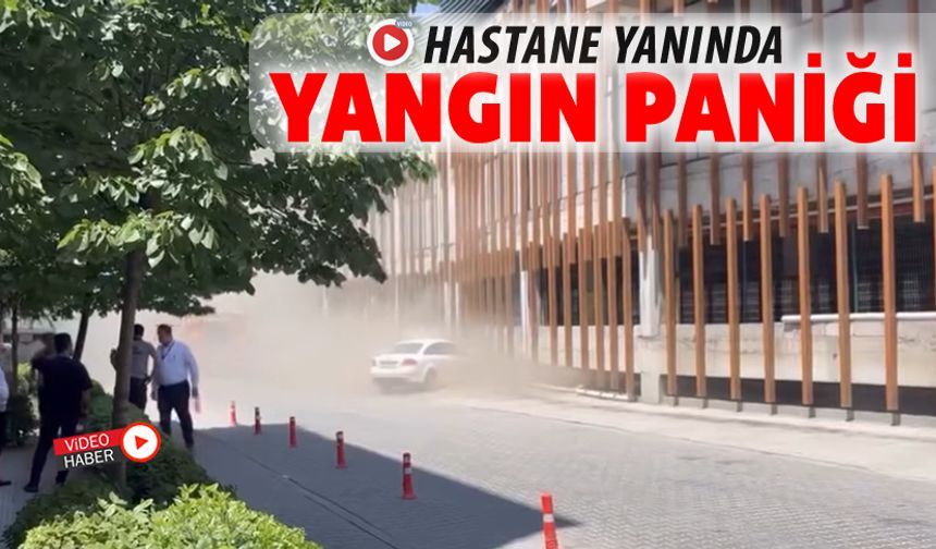 HASTANE YANINDA YANGIN PANİĞİ