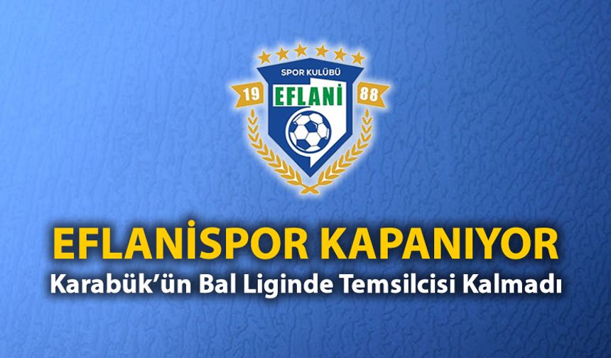 EFLANİSPOR FAALİYETLERİNİ DURDURDU