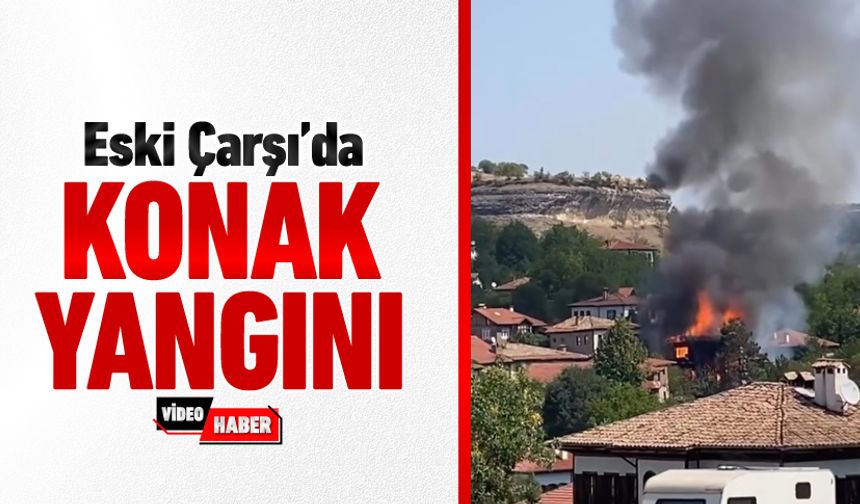 ESKİ ÇARŞI'DA KONAK YANGINI