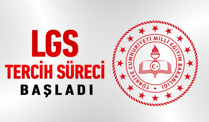 LGS TERCİH SÜRECİ BAŞLADI