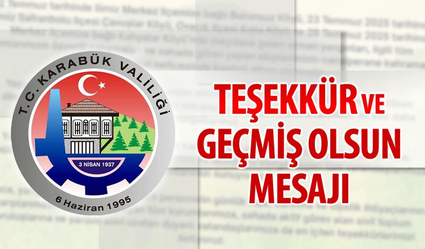VALİLİKTEN TEŞEKKÜR VE GEÇMİŞ OLSUN MESAJI