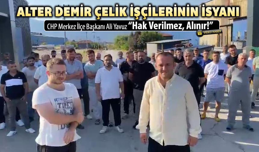 ALTER DEMİRÇELİK İŞÇİLERİNİN İSYANI
