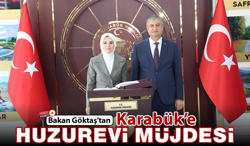 BAKAN GÖKTAŞ'TAN KARABÜK'E MÜJDE