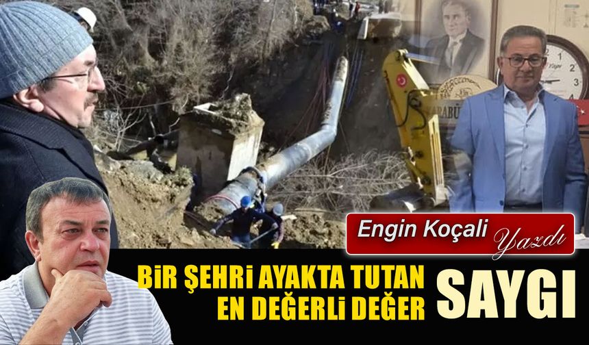 BİR ŞEHRİ AYAKTA TUTAN EN DEĞERLİ DEĞER: SAYGI