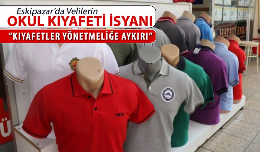 ESKİPAZAR'DA OKUL KIYAFETLERİ YÜZLERCE VELİYİ MAĞDUR ETTİ