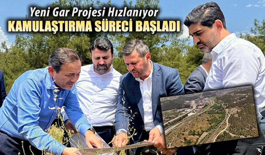 YENİ GAR PROJESİ İÇİN KAMULAŞTIRMA KARARI