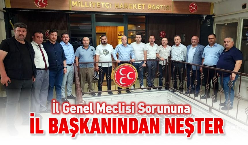 MHP'DEN İL GENEL MECLİS SORUNUNA NEŞTER