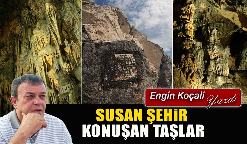 SUSAN ŞEHİR, KONUŞAN TAŞLAR