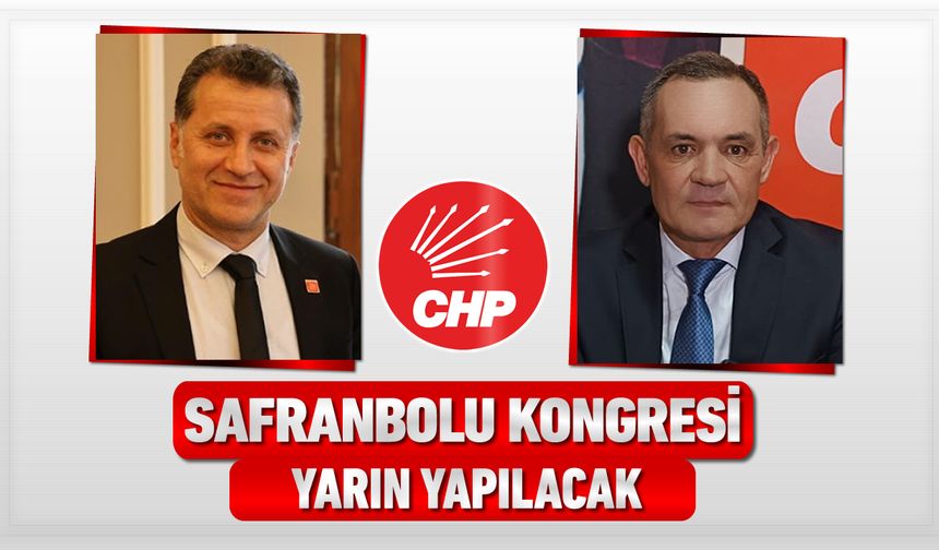 CHP SAFRANBOLU KONGRESİ YARIN