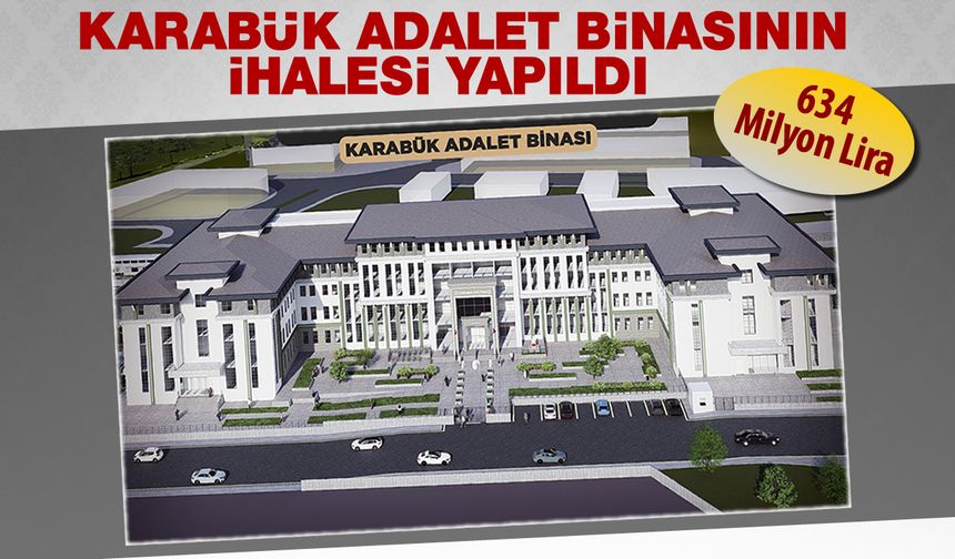 KARABÜK ADALET BİNASININ İHALESİ YAPILDI