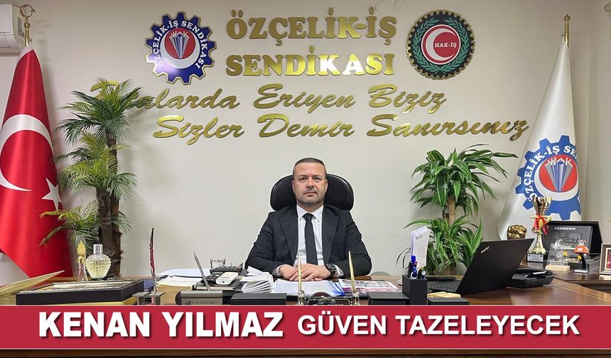BAŞARILI SENDİKACI KENAN YILMAZ GÜVEN TAZELEYECEK
