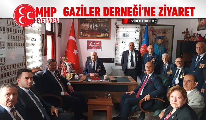 MHP HEYETİ'NDEN MUHARİP GAZİLER DERNEĞİ'NE ZİYARET
