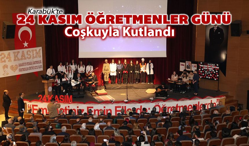 KARABÜK'TE 24 KASIM ÖĞRETMENLER GÜNÜ COŞKUYLA KUTLANDI