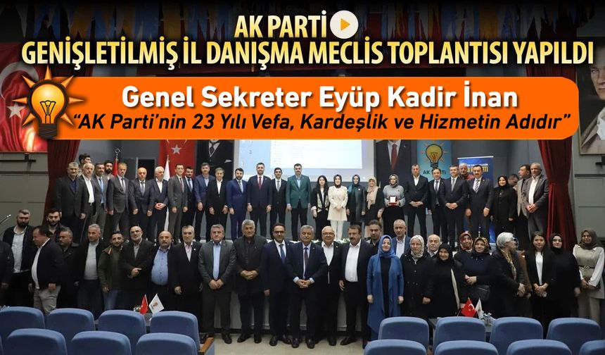 AK PARTİ KARABÜK GENİŞLETİLMİŞ İL DANIŞMA MECLİS TOPLANTISI YAPILDI