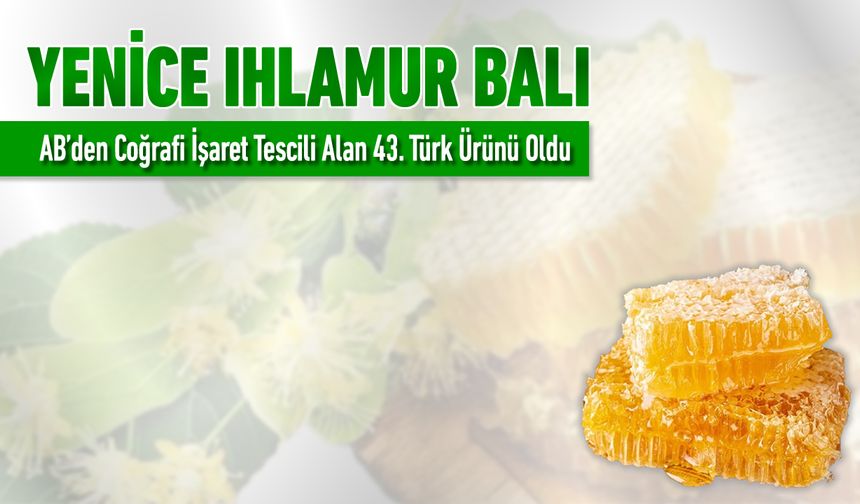 YENİCE IHLAMUR BALI AB'DEN TESCİLLİ 43. ÜRÜN OLDU