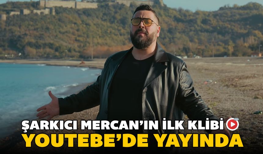 ŞARKICI MERCAN’IN İLK KLİBİ YOUTEBE’DE YAYINDA