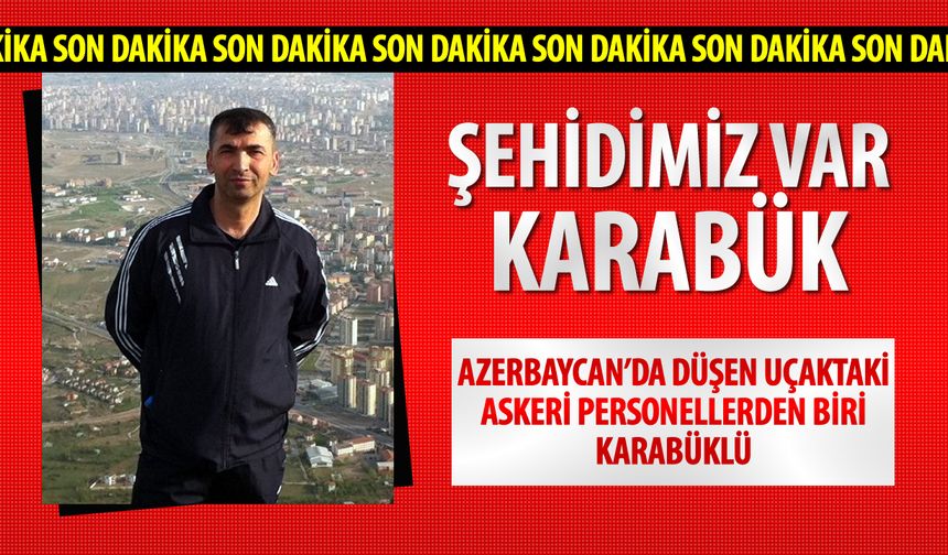 ŞEHİDİMİZ VAR KARABÜK...!
